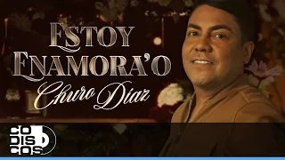 Estoy Enamorao, Churo Diaz - Video Oficial