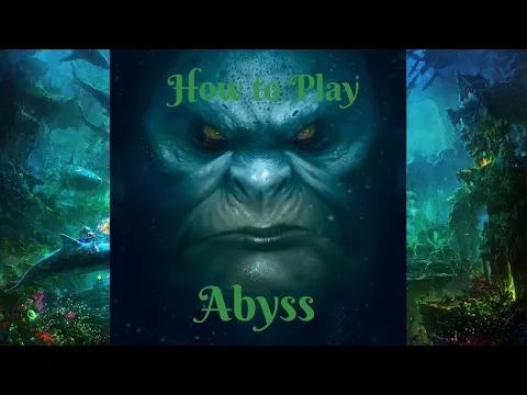 How to Play: Abyss