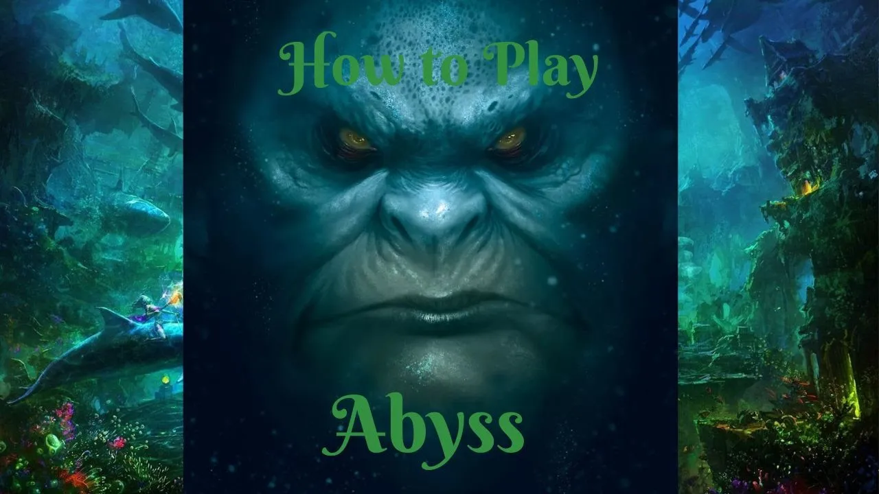 How to Play: Abyss