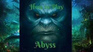 How to Play: Abyss
