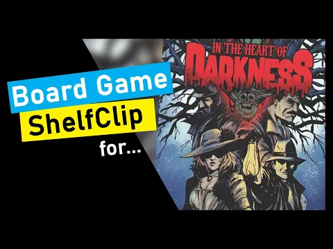 ShelfClips: In the Heart of Darkness (Short Board Game Preview)