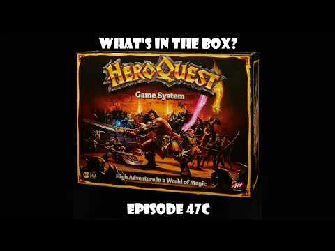 What's In the box? Ep47c Heroquest Game System 2021 Avalon Hill Version Heroic Tier Unboxing