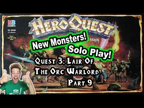HeroQuest (Quest 3: Lair Of The Orc Warlord, Part 9) - SOLO TABLETOP GAMEFEST, Part 9