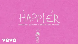 YUNGBLUD - Happier (feat. Oli Sykes Of Bring Me The Horizon) (Official Visualiser)