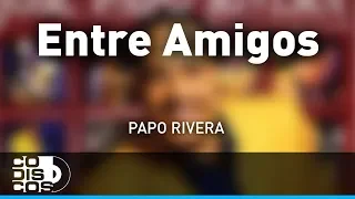 Entre Amigos, José Papo rivera - Audio