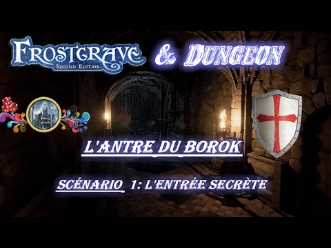 ️Frostgrave & Dungeon | L'Antre du Borok - Scénario 1 : "L'Entrée Secrète..."