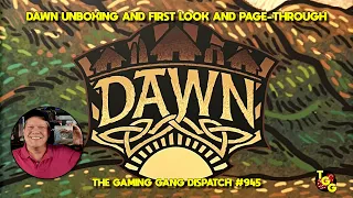 Dawn Unboxing and First Look on The Gaming Gang Dispatch EP 945