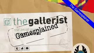 The Gallerist Gamesplained - Introduction
