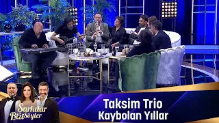 Taksim Trio - KAYBOLAN YILLAR