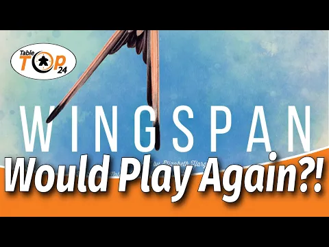 Would Play Again?! Wingspan