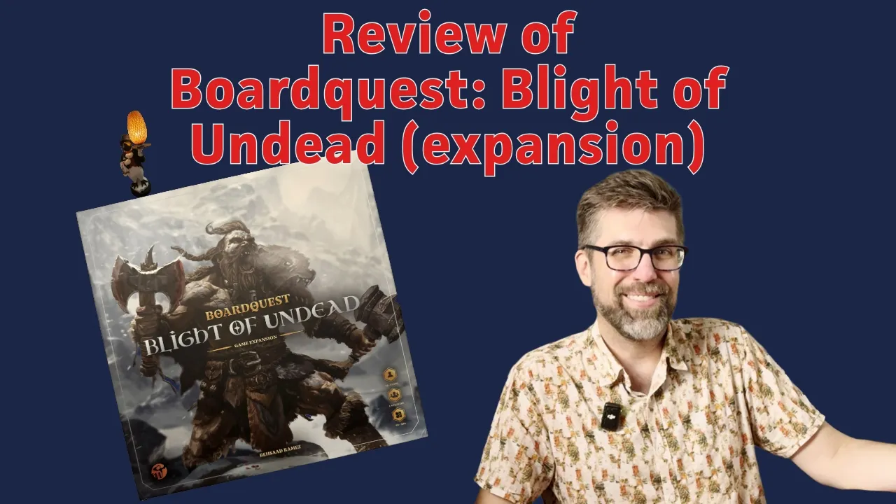 Review - Boardquest: Blight of Undead (expansion)