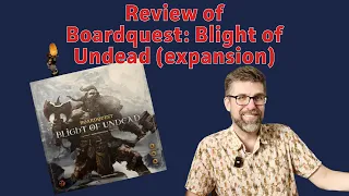 Review - Boardquest: Blight of Undead (expansion)