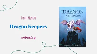 Dragon Keepers - 3-Minute Unboxing