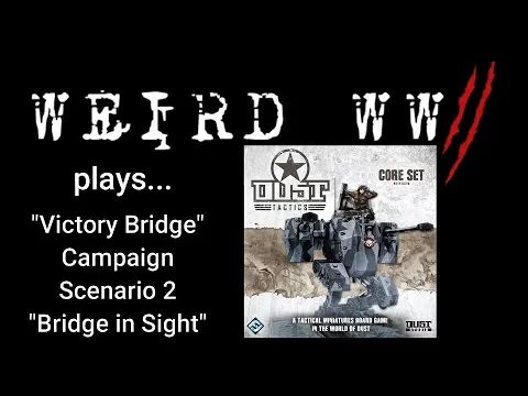 Dust Tactics - Victory Bridge Campaign - Mission 2: "Bridge in Sight!"