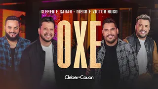 OXE  - Cleber & Cauan e Diego & Victor Hugo
