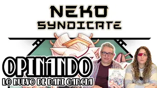 NEKO SYNDICATE | Opinando | Lo nuevo de Dani García