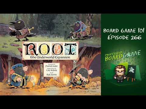 Board Game 101 (EP266) Root: The Underworld Expansion - Règles et critique