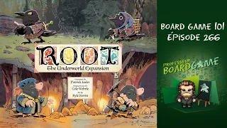 Board Game 101 (EP266) Root: The Underworld Expansion - Règles et critique