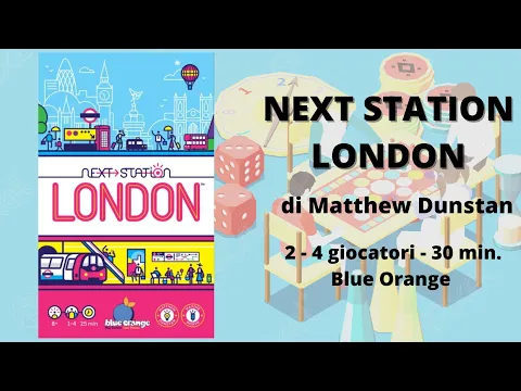 Next Station: London (gioco da tavolo) - Tutorial Italiano