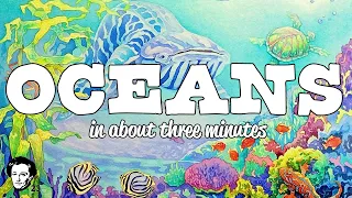 Oceans in about 3 minutes