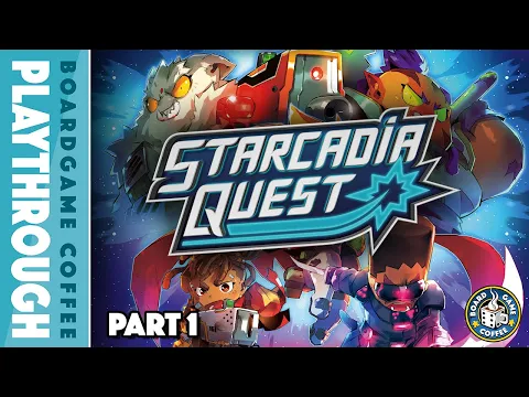 Starcadia Quest Campaign Playthrough Part 1