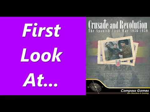 Crusade & Revolution: The Spanish Civil War, 1936-1939 | Unboxing & Overview