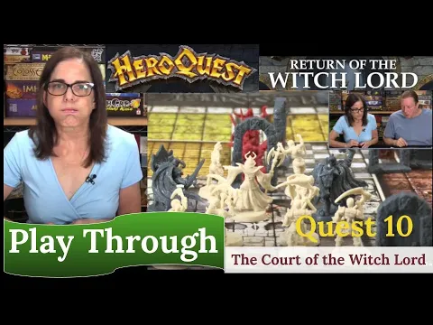HeroQuest: (2021): Return of the Witch Lord - Quest 10 - The Court of the Witch Lord