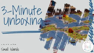 Small Islands - 3-Minute Unboxing