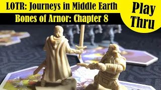LOTR: Journeys in Middle Earth - Bones of Arnor Chapter 8 - Solo Play Through