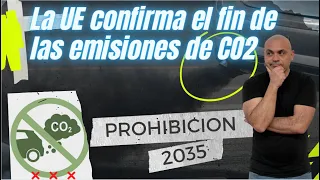 PROHÍBEN LAS EMISIONES DE C02 EN COCHES NUEVOS PARA 2035: Las claves y los (muchos) cabos sueltos