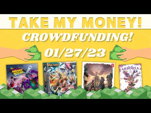 Take My Money - Crowdfunding Review! (01/27/23)