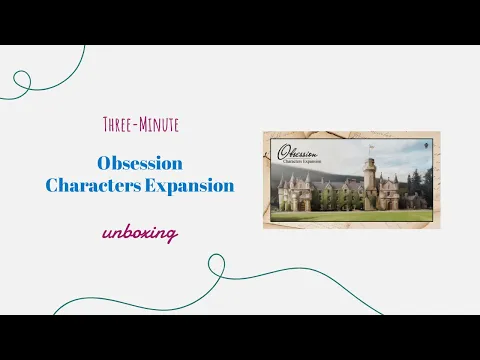 Obsession: Characters - 3-Minute Unboxing