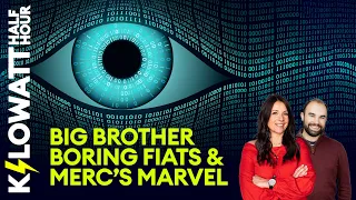 Kilowatt Half Hour Ep 96: Big Brother, Boring Fiats & Merc’s Marvel