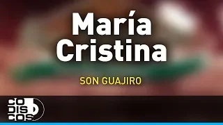 Maria Cristina, Son Guajiro - Audio