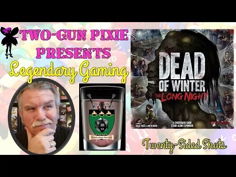 Twenty-Sided Shots 022 - Dead of Winter: the Long Night by Plaid Hat Games