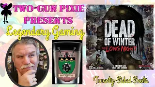 Twenty-Sided Shots 022 - Dead of Winter: the Long Night by Plaid Hat Games