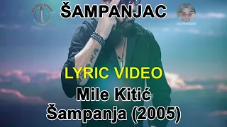 Šampanjac - Mile Kitić (lyric video) HD