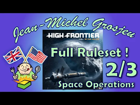 High Frontier 4 All, full rules (2/3) : space operations