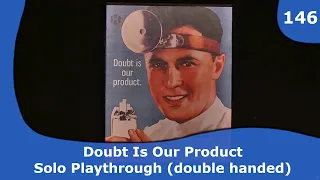 Doubt is our Product - Solo Playthrough | 146 | CulBlu and Cardboard