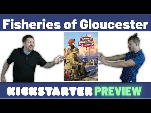 Kickstarter Preview:Fisheries of Gloucester - Gameplay & Thoughts
