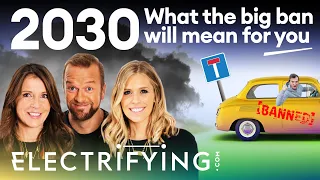 2030 ban on new petrol and diesel cars - what does it mean for YOU? / Electrifying