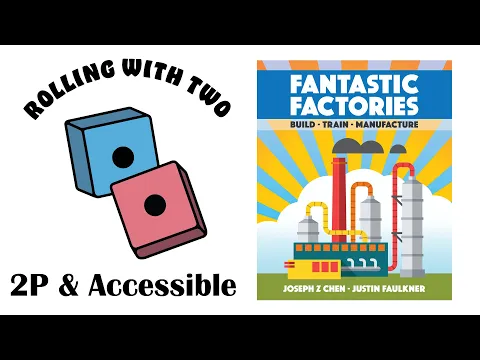 Rolling With Two: Fantastic Factories
