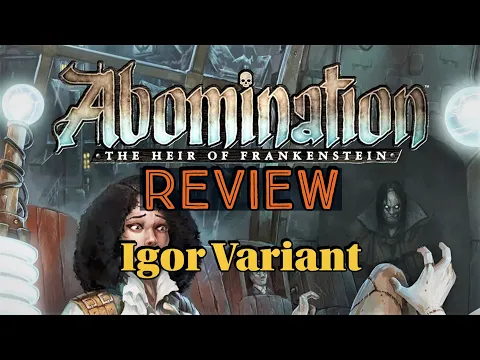 Abomination: The Heir Of Frankenstein Board Game | Review (Igor Variant)