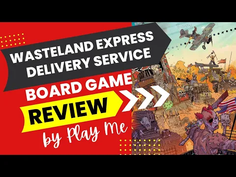Wasteland Express Deliver Service Board Game Review (2017) - My ALL TIME favourite game.
