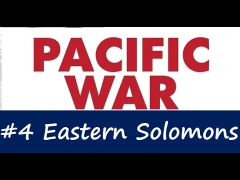 Pacific War Battles - #4 Eastern Solomons