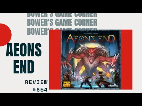 Bower's Game Corner: Aeon's End Review