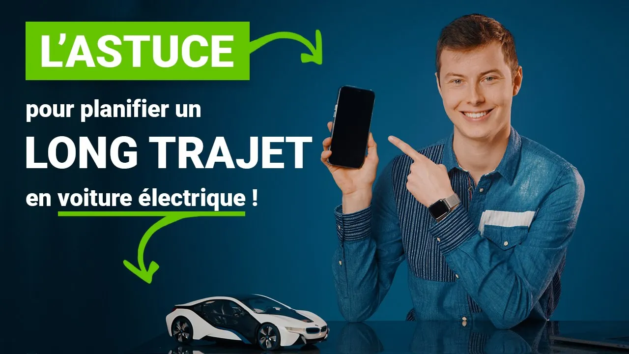 L'astuce pour planifier un long trajet en voiture électrique sans craindre la panne !