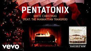Pentatonix - White Christmas (Yule Log) ft. The Manhattan Transfer