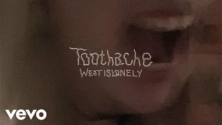 Westislonely - Toothache (Official Audio)