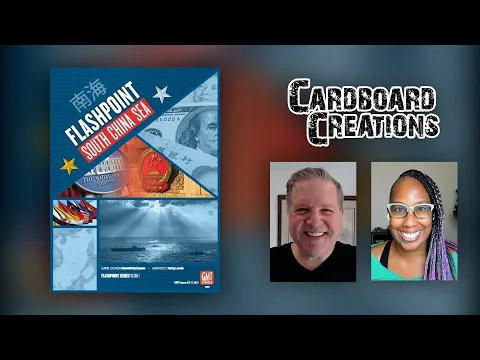 Flashpoint: South China Sea w/ Harold Buchanan - Cardboard Creations